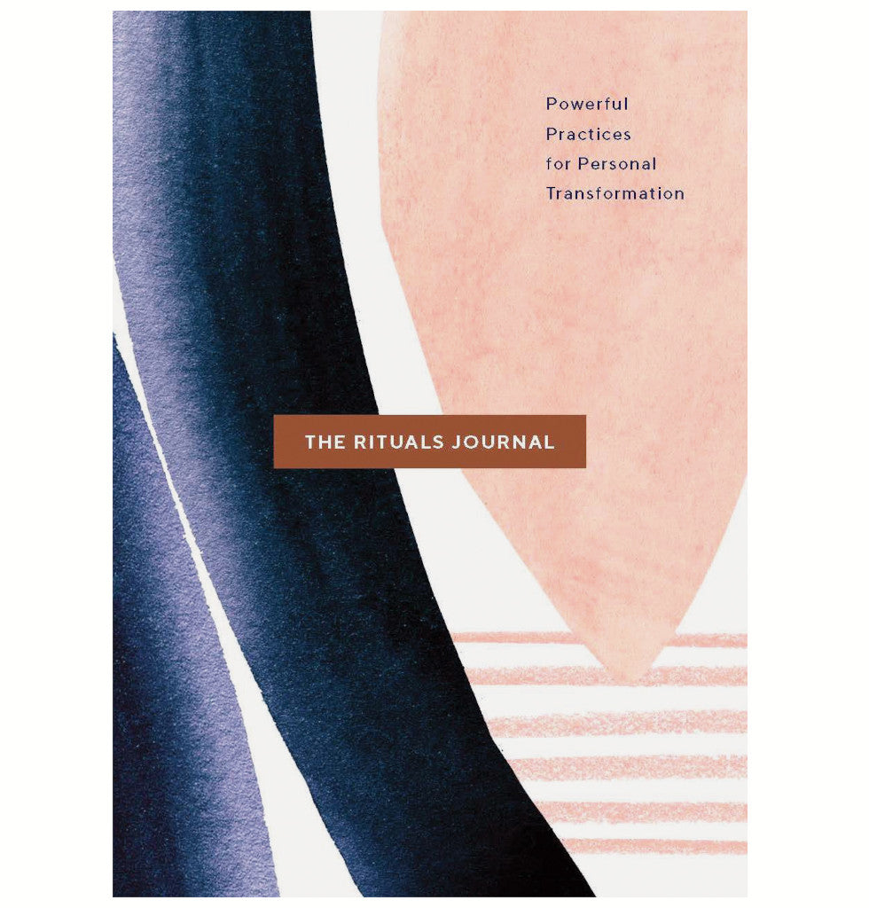 The Rituals Journal: Powerful Practices for Personal Transformation
